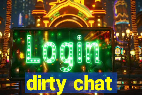 dirty chat